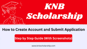 KNB Scholarship How to Create Account and Submit Application